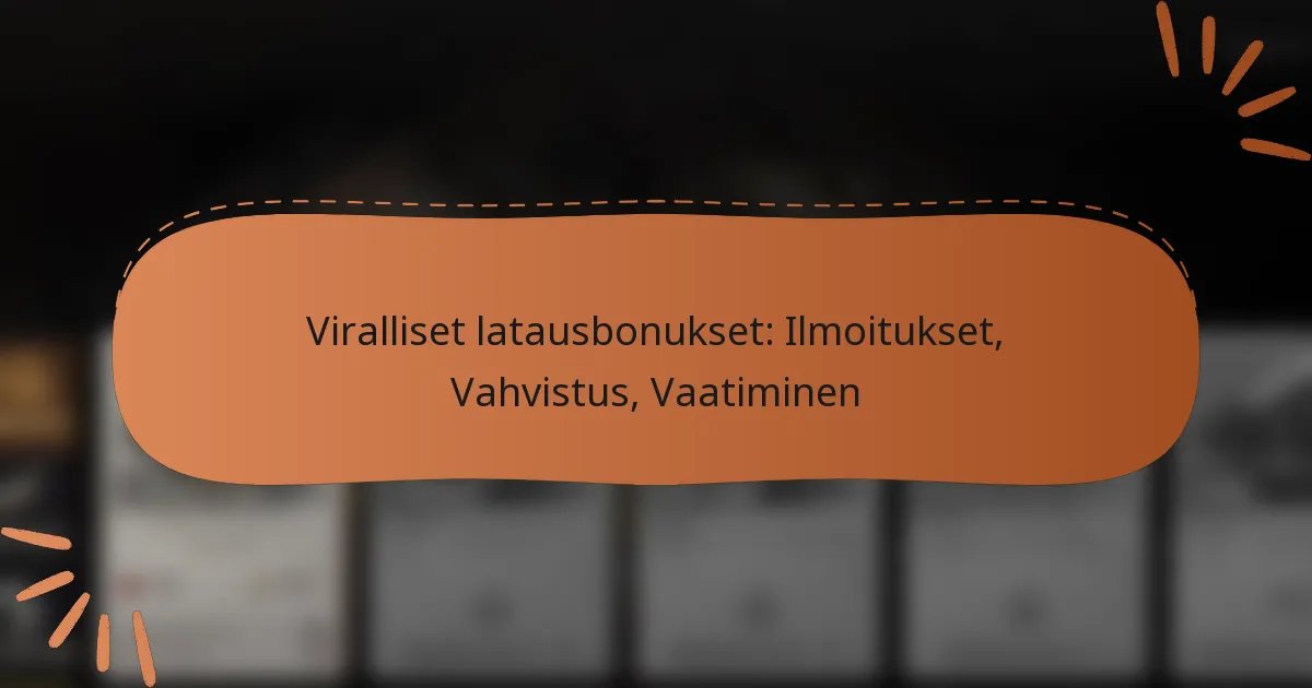 featured-image-viralliset-latausbonukset-ilmoitukset-vahvistus-vaatiminen