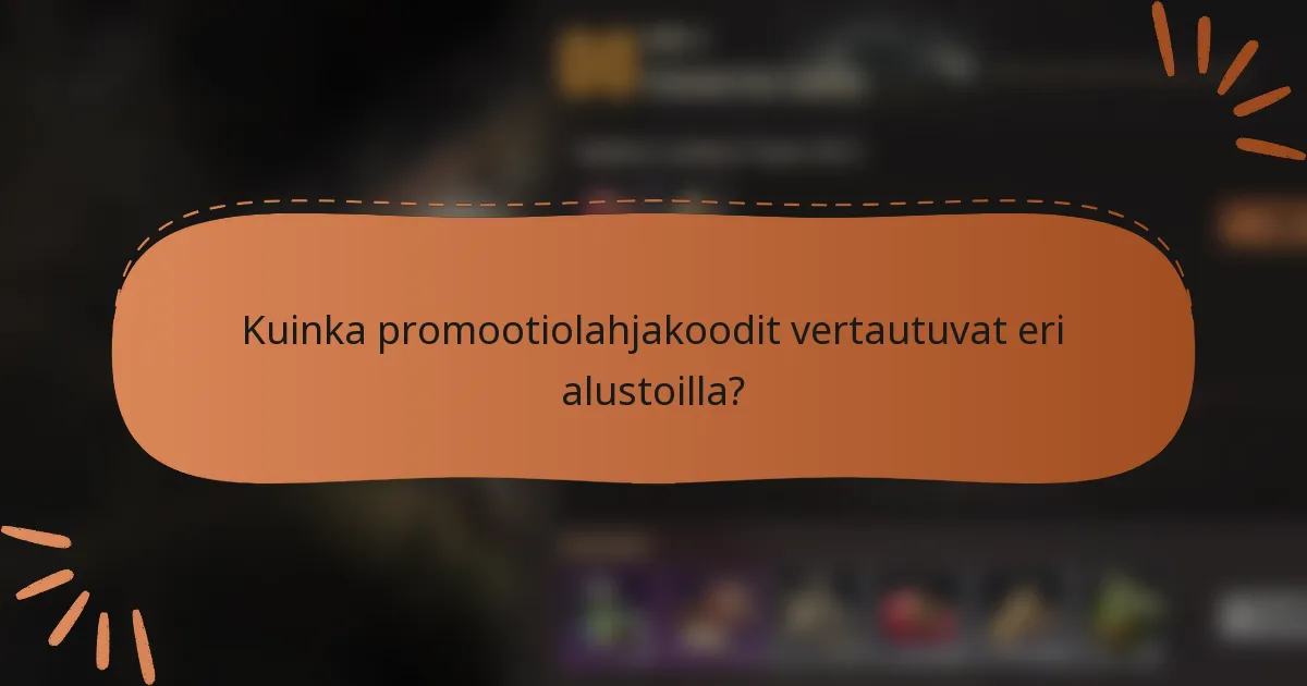 Kuinka promootiolahjakoodit vertautuvat eri alustoilla?