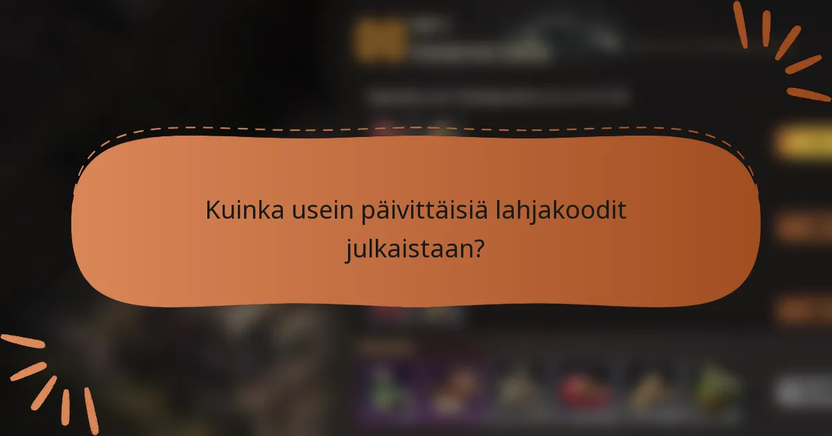 Kuinka usein päivittäisiä lahjakoodit julkaistaan?
