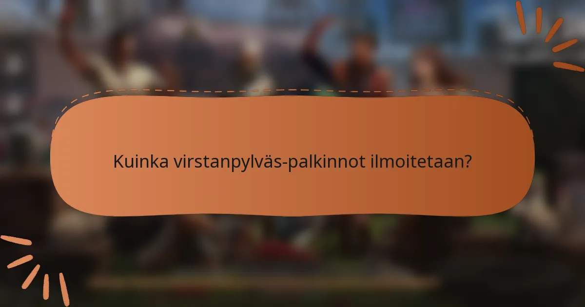 Kuinka virstanpylväs-palkinnot ilmoitetaan?