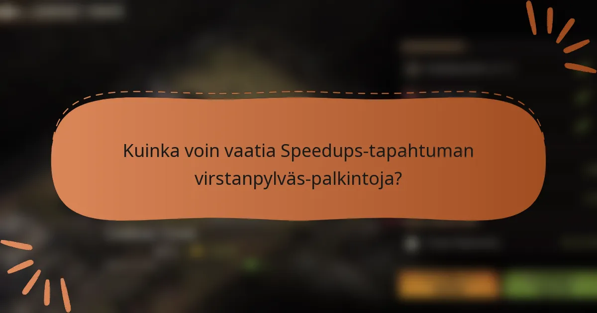 Kuinka voin vaatia Speedups-tapahtuman virstanpylväs-palkintoja?