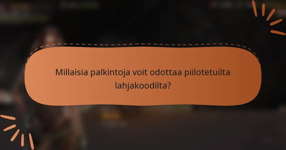 Millaisia palkintoja voit odottaa piilotetuilta lahjakoodilta?