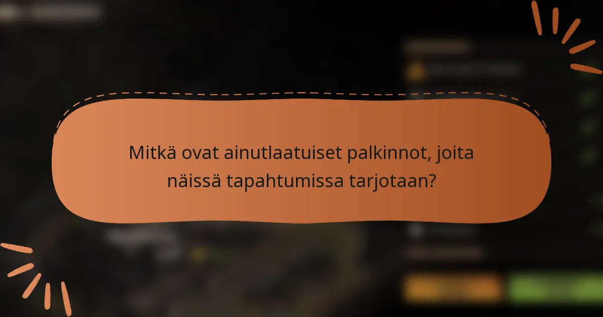 Mitkä ovat ainutlaatuiset palkinnot, joita näissä tapahtumissa tarjotaan?